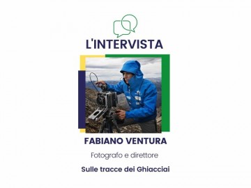 Intervista a Fabiano Ventura, sulle tracce dei ghiacciai